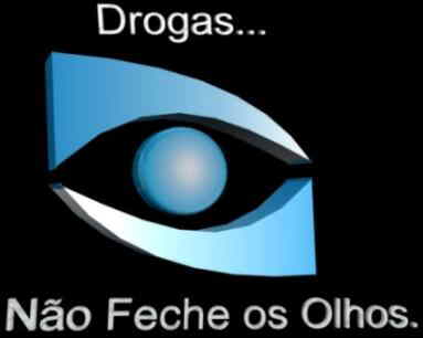 Drogas N�o Feche os Olhos.